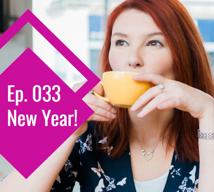 Episode 033: New Year!